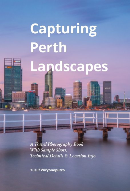 View Capturing Perth Landscapes by Yusuf Wiryonoputro