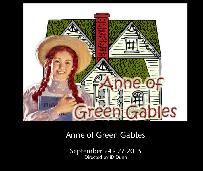 Ver Anne of Green Gables por September 24 - 27 2015 Directed by JD Dunn