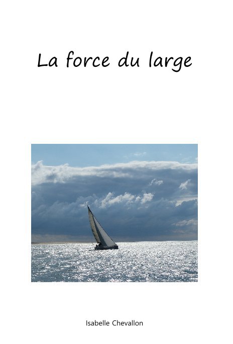 View La force du large by Isabelle Chevallon