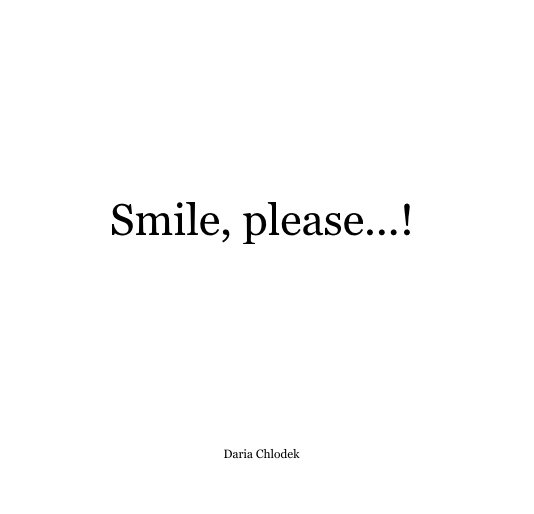 Ver Smile, please...! por Daria Chlodek