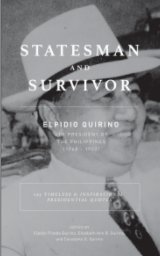 Statesman And Survivor: ELPIDIO QUIRINO 6TH PRESIDENT OF THE PHILIPPINES book cover