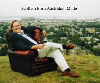 Scottish Born Australian Made book cover