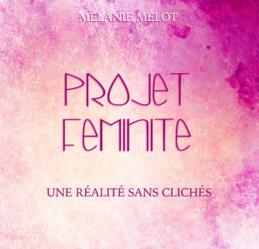Ver Projet Féminité por Mélanie Mélot
