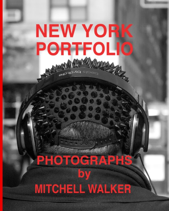 View New York Portfolio                                       Photographs by Mitchell Walker Jr. by Mitchell Walker Jr.