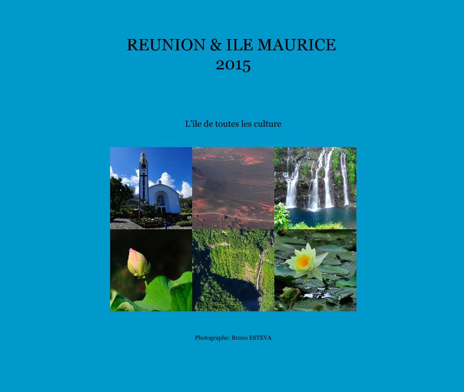 Ver REUNION & ILE MAURICE 2015 por Photographe: Bruno ESTEVA