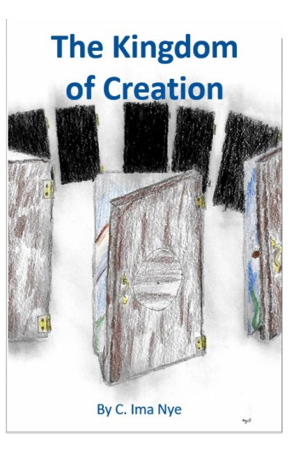 Ver The Kingdom of Creation por C. Ima Nye
