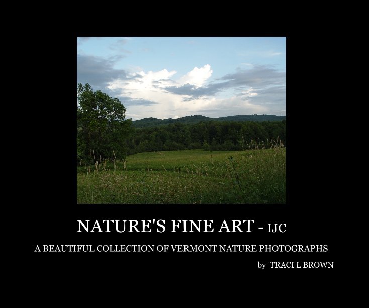 View NATURE'S FINE ART - IJC by TRACI L BROWN