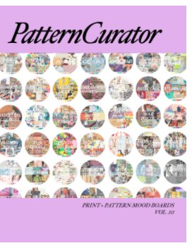 Pattern Curator Print + Pattern Mood Boards Vol. 3 book cover