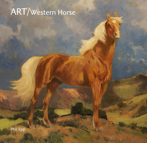 View ART/Western Horse by Phil Epp