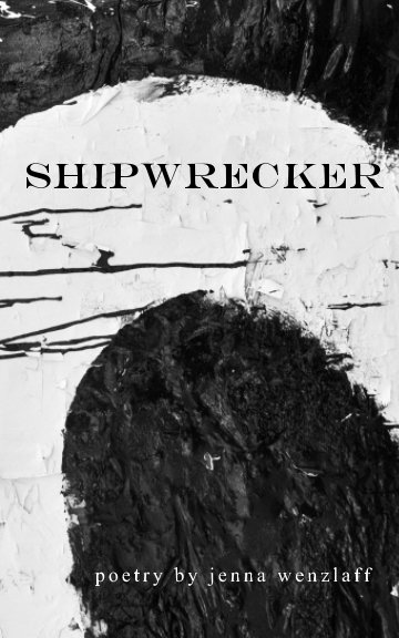 Ver Shipwrecker por Jenna Wenzlaff