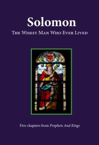 Solomon: The Wisest Man Who Ever Lived book cover