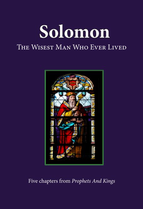 solomon-the-wisest-man-who-ever-lived-von-byron-k-hill-blurb-b-cher