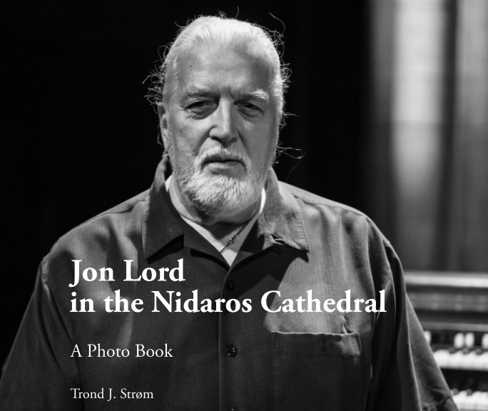 View Jon Lord in the Nidaros Cathedral by Trond J. Strøm