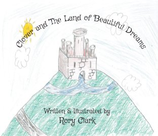 Clover and The Land of Beautiful Dreams book cover