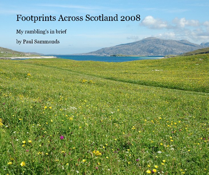 View Footprints Across Scotland 2008 by Paul Sammonds