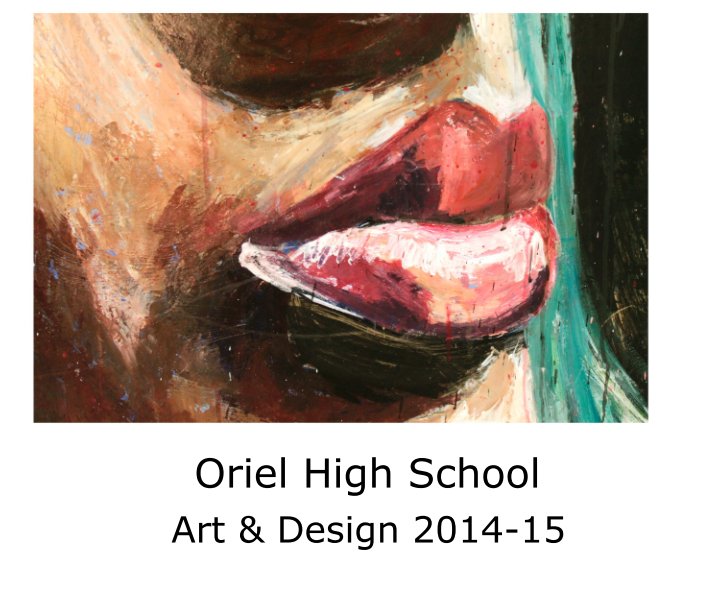 View Oriel High School by Art & Design 2014-15