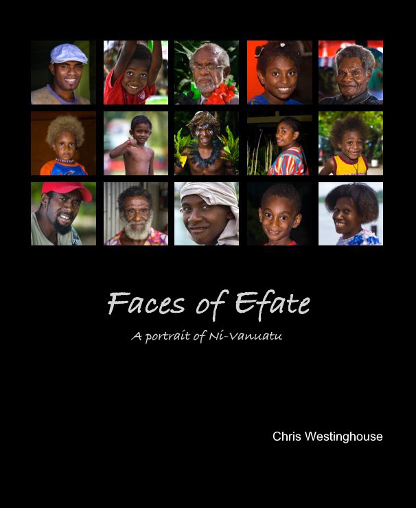 Ver Faces of Efate: A portrait of Ni-Vanuatu por Chris Westinghouse