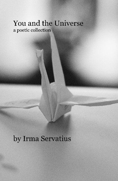 View You and the Universe a poetic collection by Irma Servatius