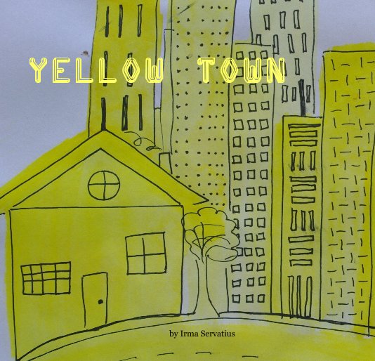 View Yellow Town by Irma Servatius