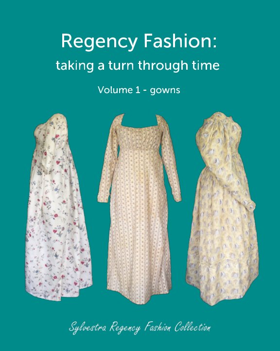 View Regency Fashion: taking a turn through time by Sylvestra Regency