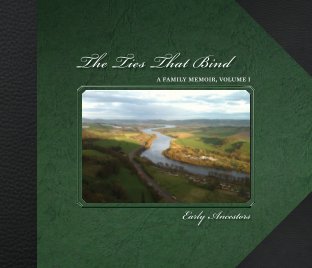 The Ties That Bind, A Family Memoir, V1 book cover