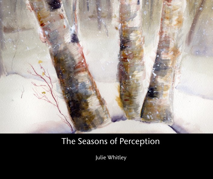 View The Seasons of Perception by Julie Whitley