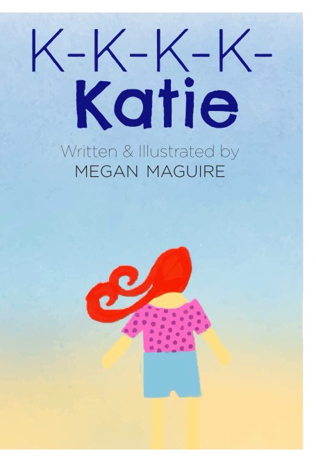 View K-K-K-K-Katie - Hardcover by Megan Maguire