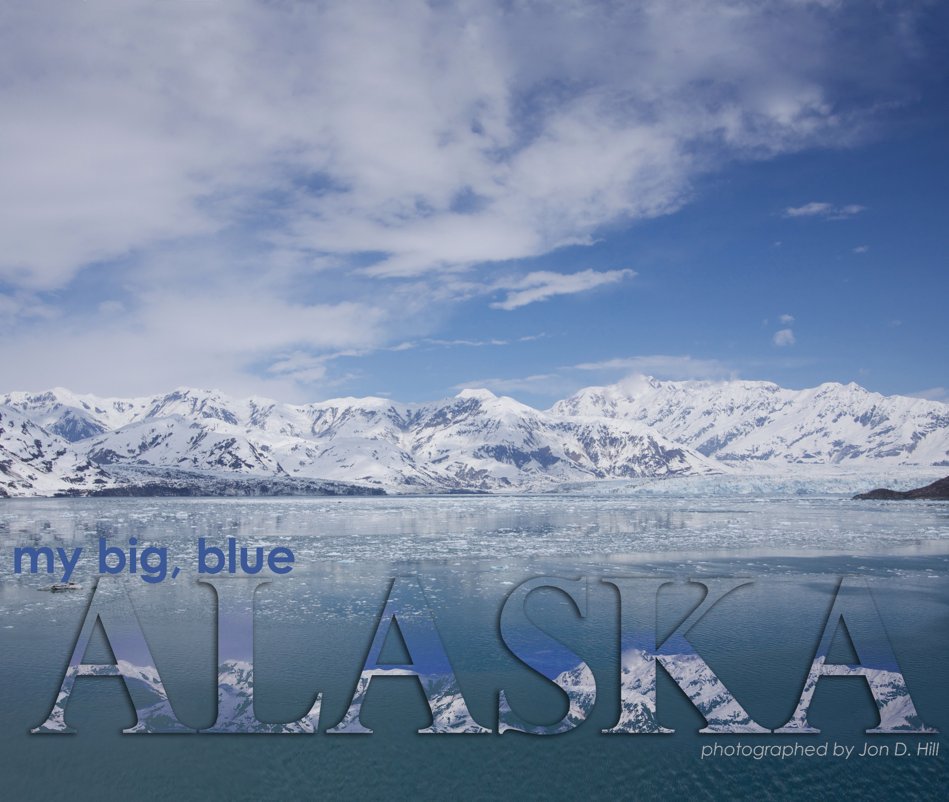 Ver my big blue ALASKA por Jon D. Hill