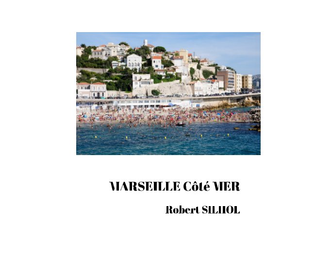 Ver Marseille Côté Mer por Robert Silhol