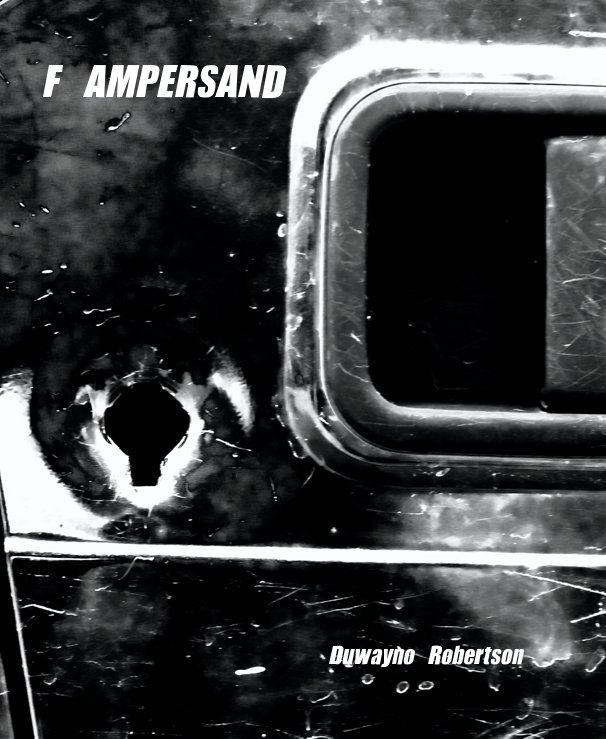 View F AMPERSAND by Duwayno Robertson