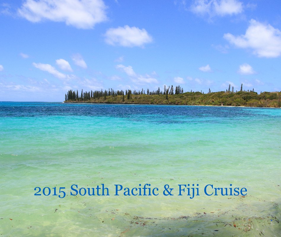 View 2015 South Pacific & Fiji Cruise by Richard Bartholomaeus