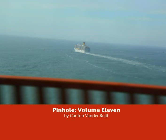 Ver Pinhole: Volume Eleven por Canton Vander Built