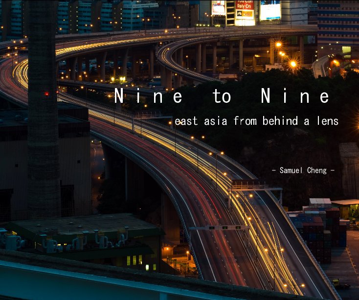 View Nine to Nine by Samuel Cheng