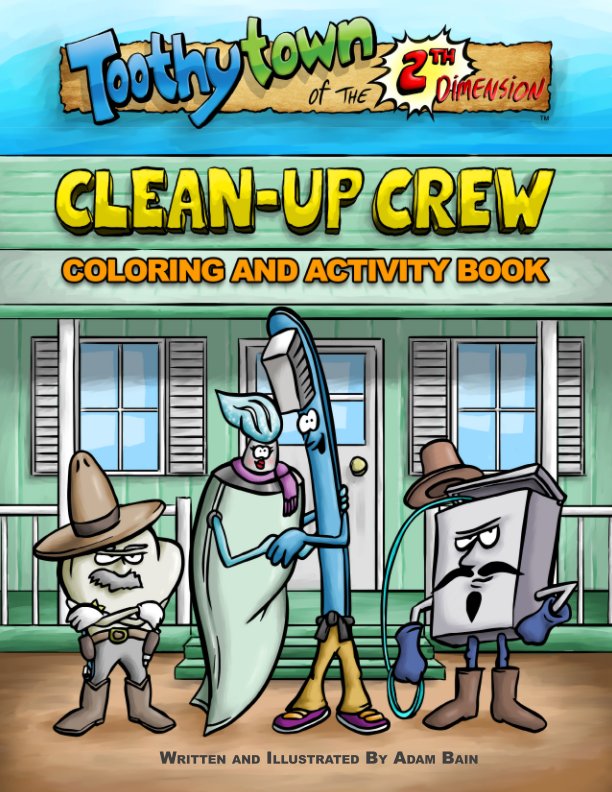 View Toothytown of the 2th Dimension "Clean-Up Crew Coloring and Activity Book" by Adam Bain