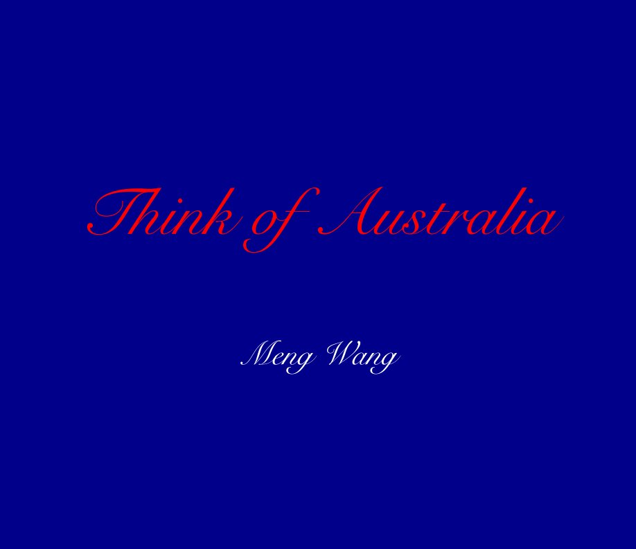 View Think of Australia by Meng Wang