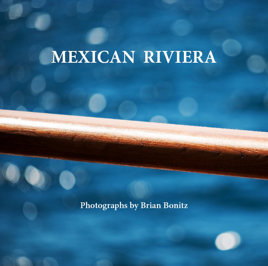 View Mexican Riviera by Brian Bonitz