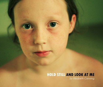 Hold Still and Look At Me book cover