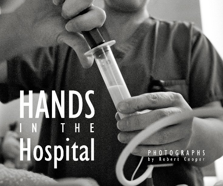 View Hands in the Hospital by Robert Cooper