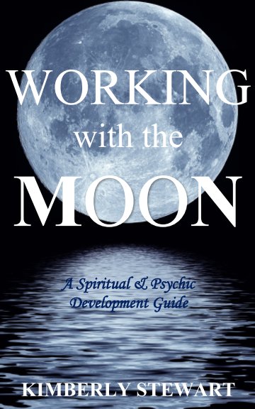 View Working with the Moon by Kimberly Stewart