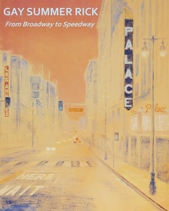 View Broadway to Speedway by Gay Summer Rick