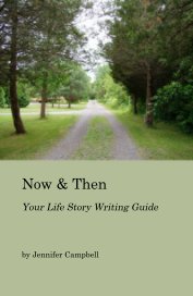 Now & Then Your Life Story Writing Guide book cover