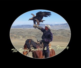 The Eagle Hunter & His Family book cover