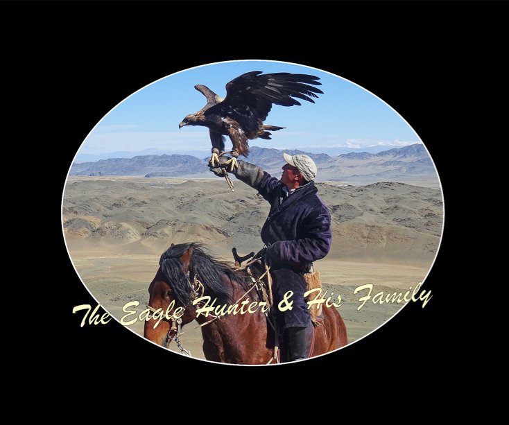 Visualizza The Eagle Hunter & His Family di Allan Grey