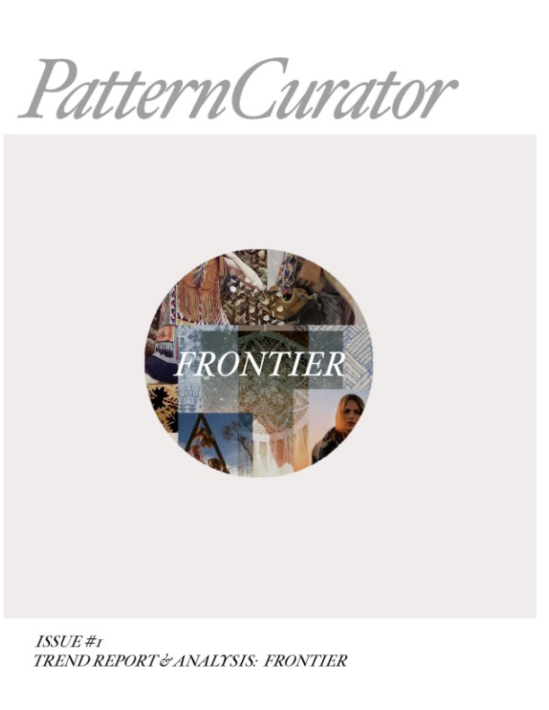 View Pattern Curator Issue #1 Trend Report & Analysis: FRONTIER by Pattern Curator