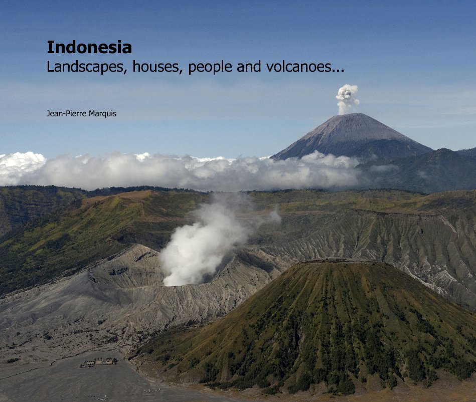 View Indonesia Landscapes, houses, people and volcanoes... by Jean-Pierre Marquis