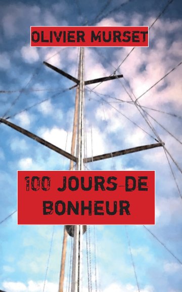 View Cent jours de bonheur by Olivier Murset & Jacques Gamboni