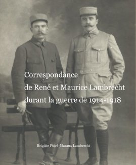 Correspondance de René et Maurice Lambrecht durant la guerre de 1914-1918 book cover