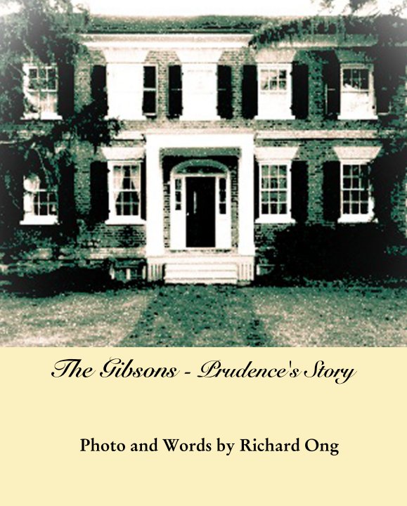 View The Gibsons - Prudence's Story by Photo and Words by Richard Ong