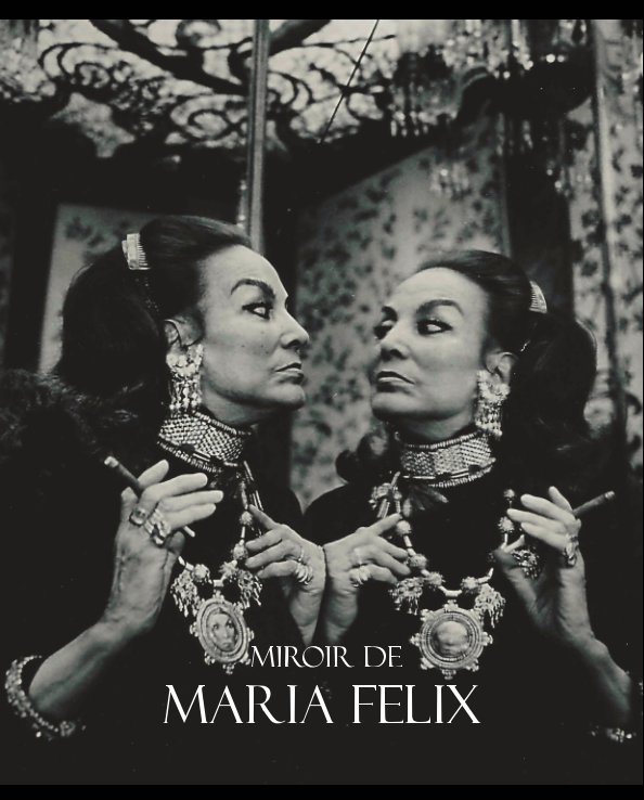 View Miroir de Maria Felix by De Gyves Productions