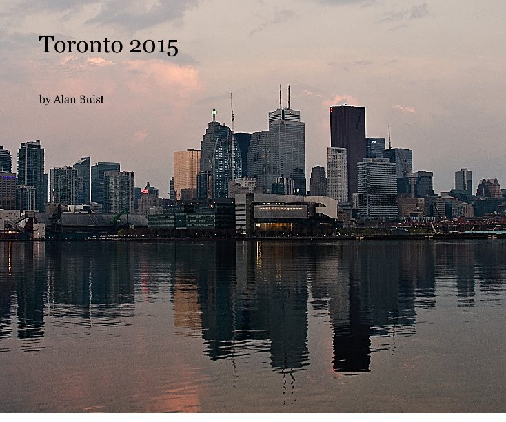 View Toronto 2015 by Alan Buist
